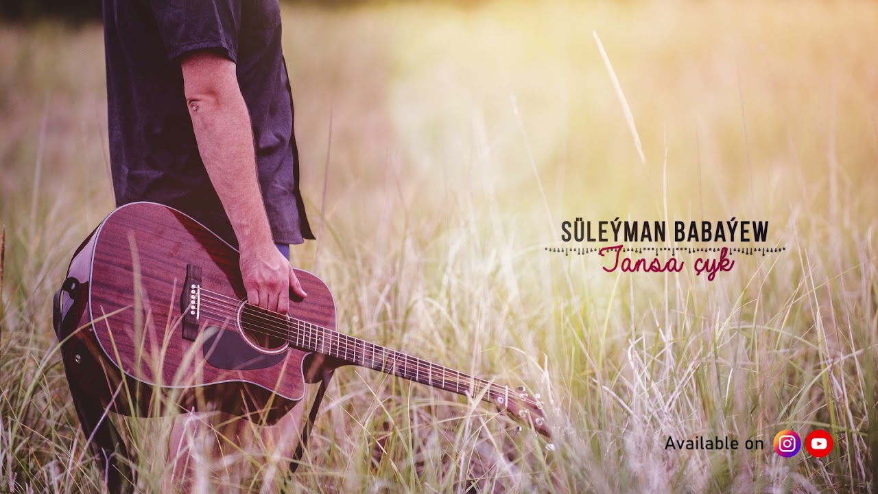 Suleyman Babayew - Tansa cyk (gitara)