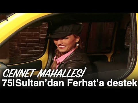 Sultan taksici oluyor | Cennet Mahallesi 75. Bölüm