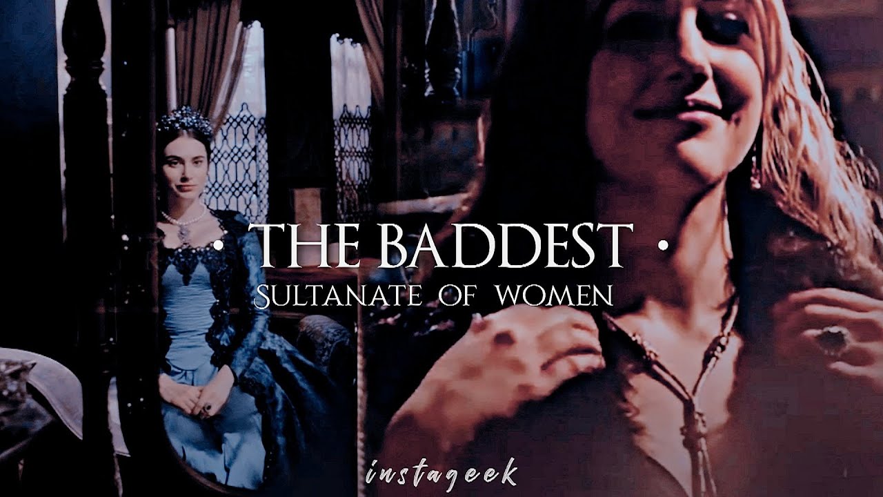 Sultanate of Women | THE BADDEST