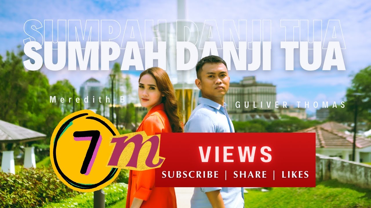 SUMPAH DANJI TUA_GULLIVER THOMAS & MEREDITH B(OFFICIAL MUSIC VIDEO)