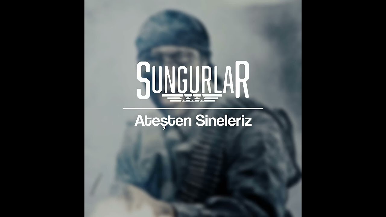 Sungurlar - Ateşten Sineleriz (official audio)