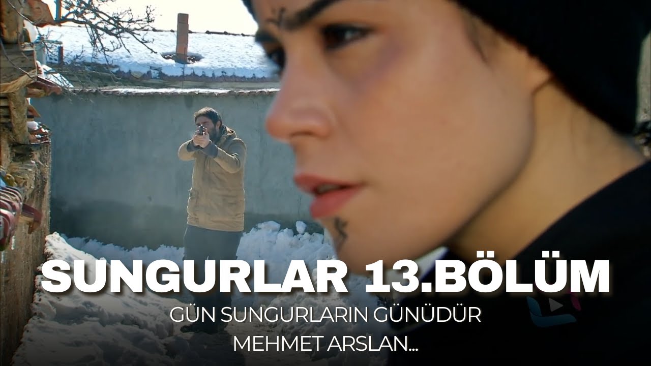 SUNGURLAR - Bölüm 13
