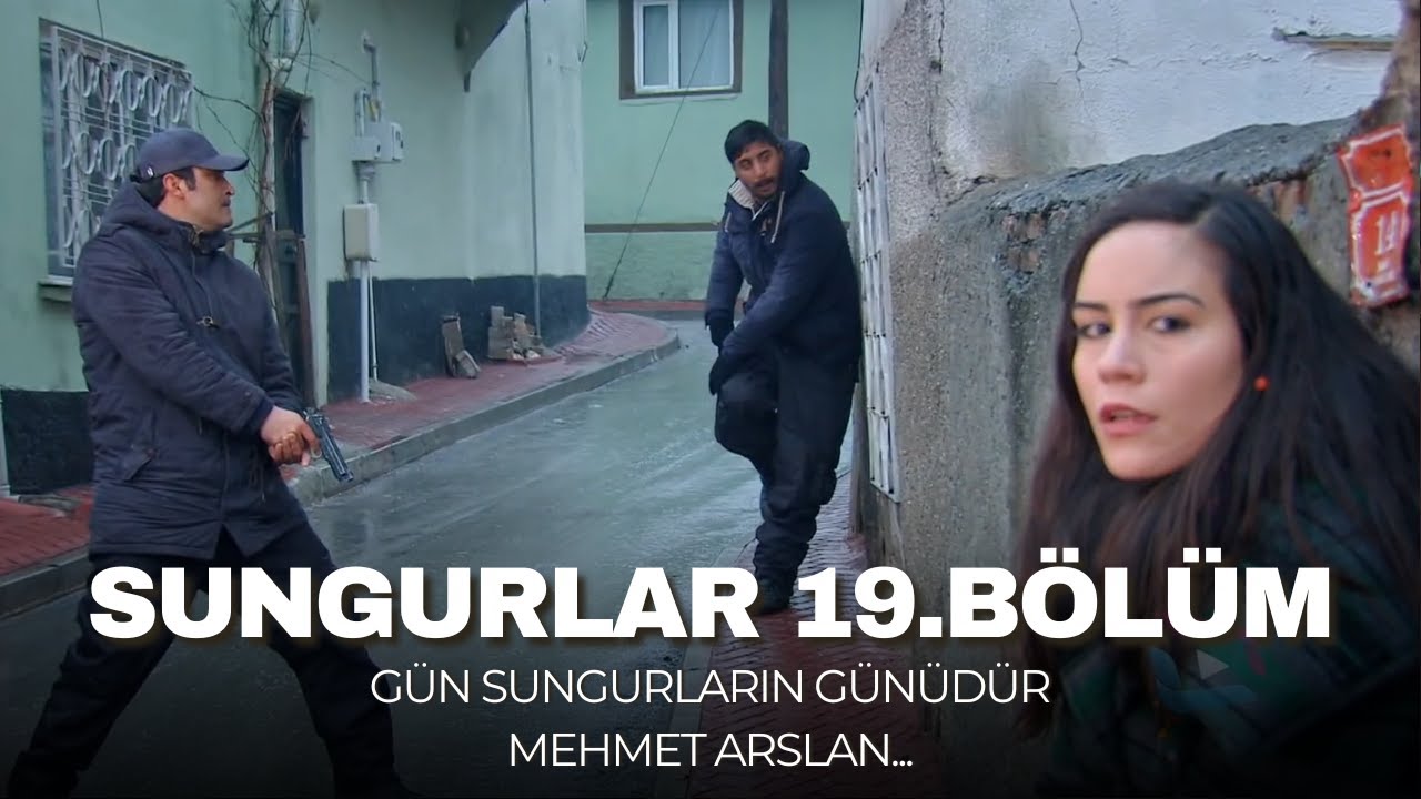 SUNGURLAR - Bölüm 19