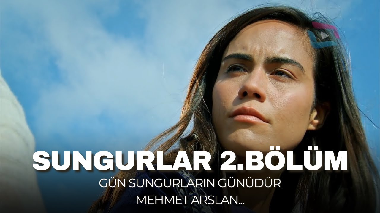 SUNGURLAR - Bölüm 2