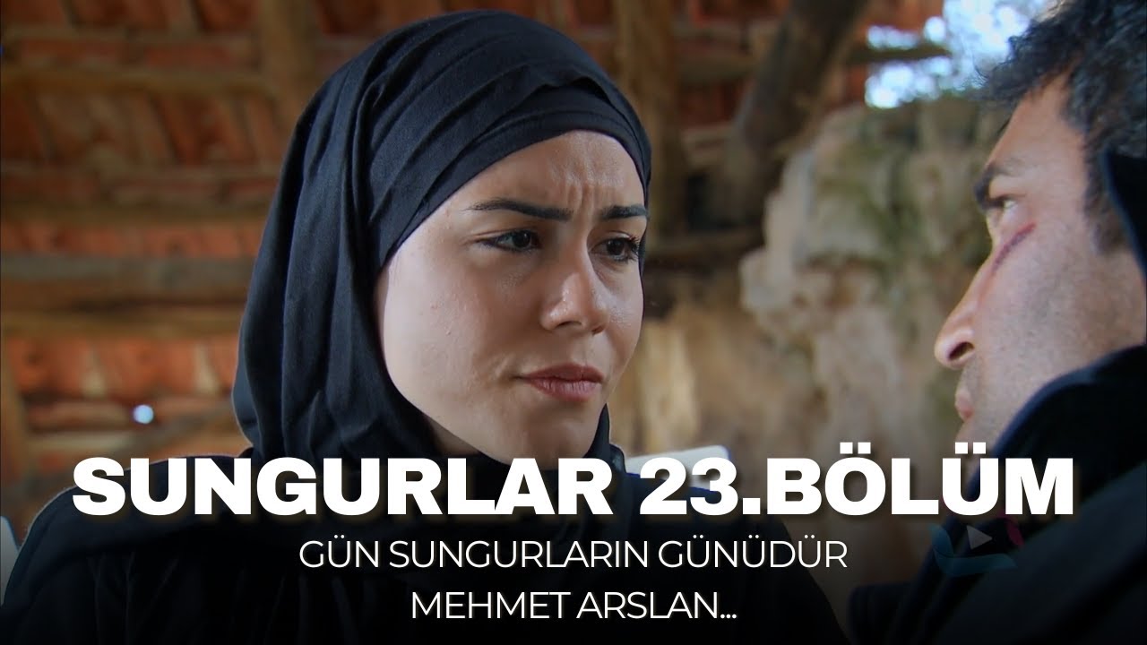 SUNGURLAR - Bölüm 23 (Uzun Versiyon)