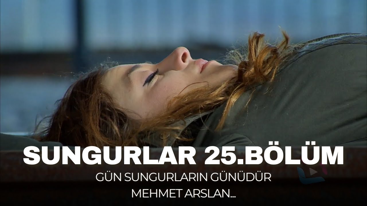 SUNGURLAR - Bölüm 25 (Uzun Versiyon)