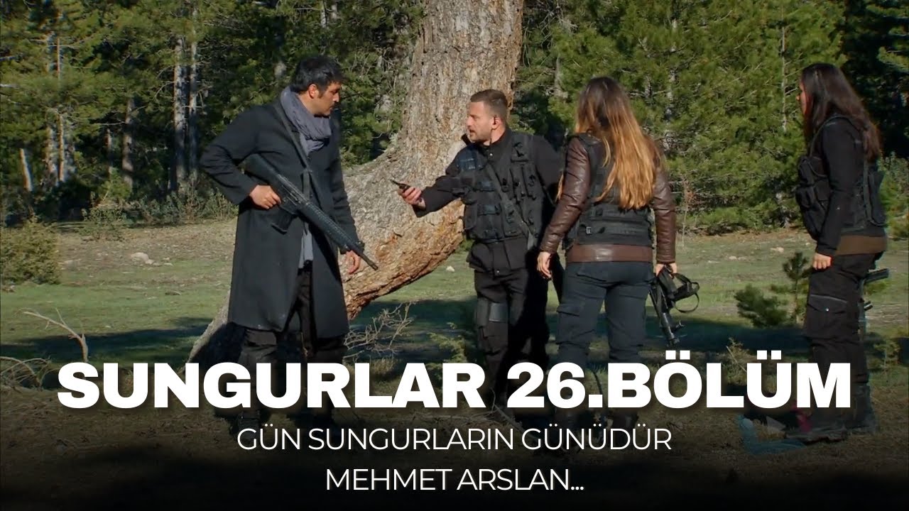 SUNGURLAR - Bölüm 26 (Uzun Versiyon)