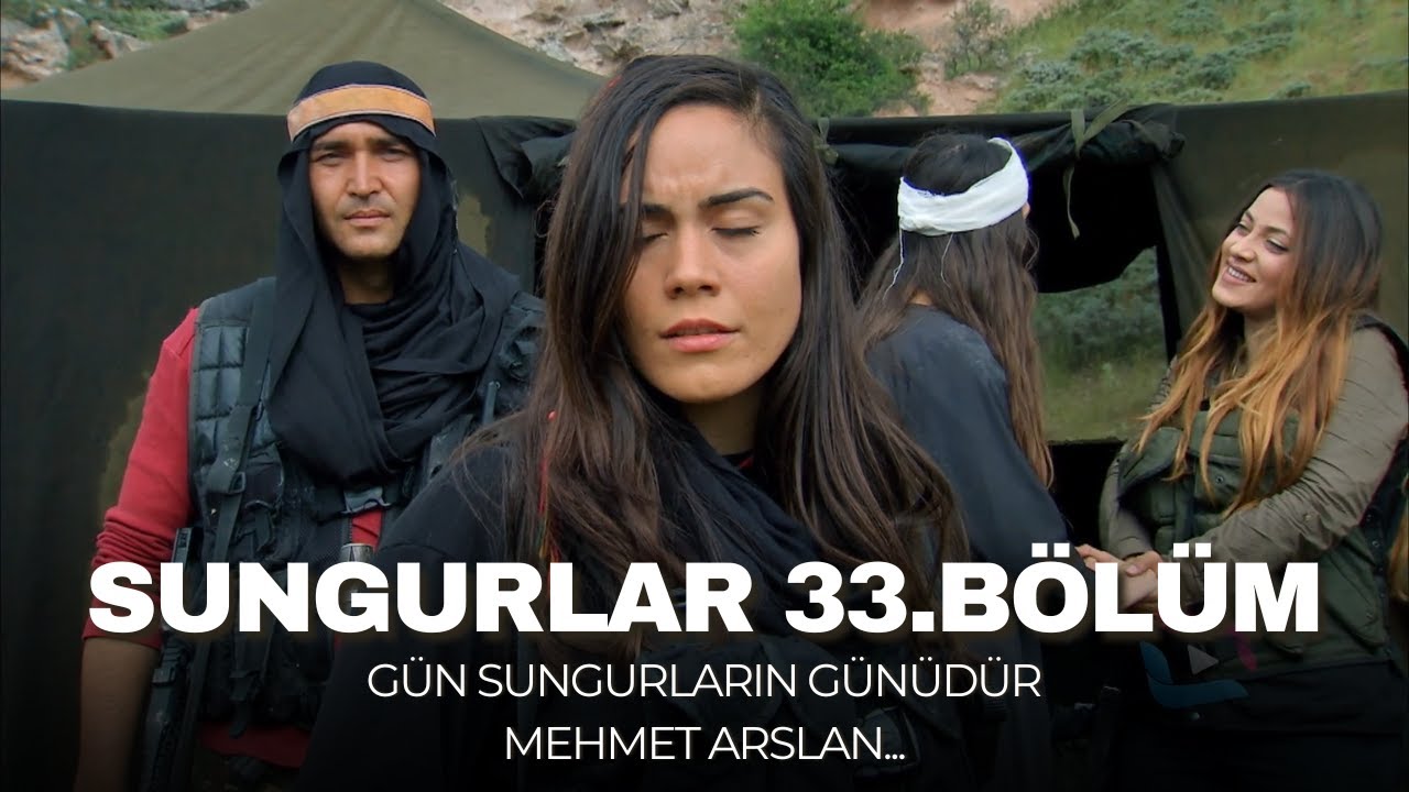 SUNGURLAR - Bölüm 33 (Uzun Versiyon)