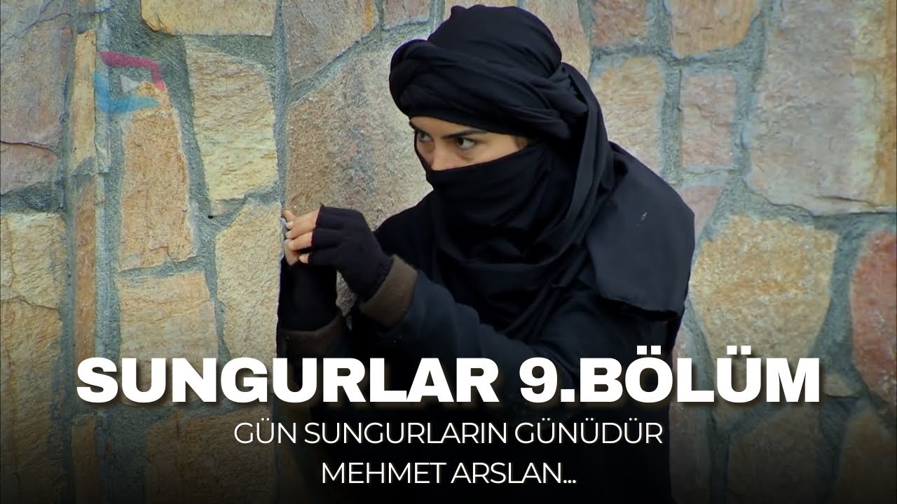 SUNGURLAR - Bölüm 9