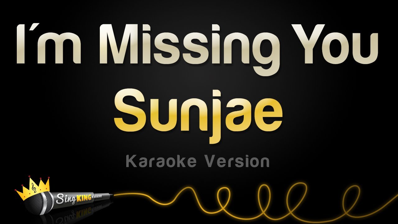 Sunjae - I'm Missing You (Karaoke Version)