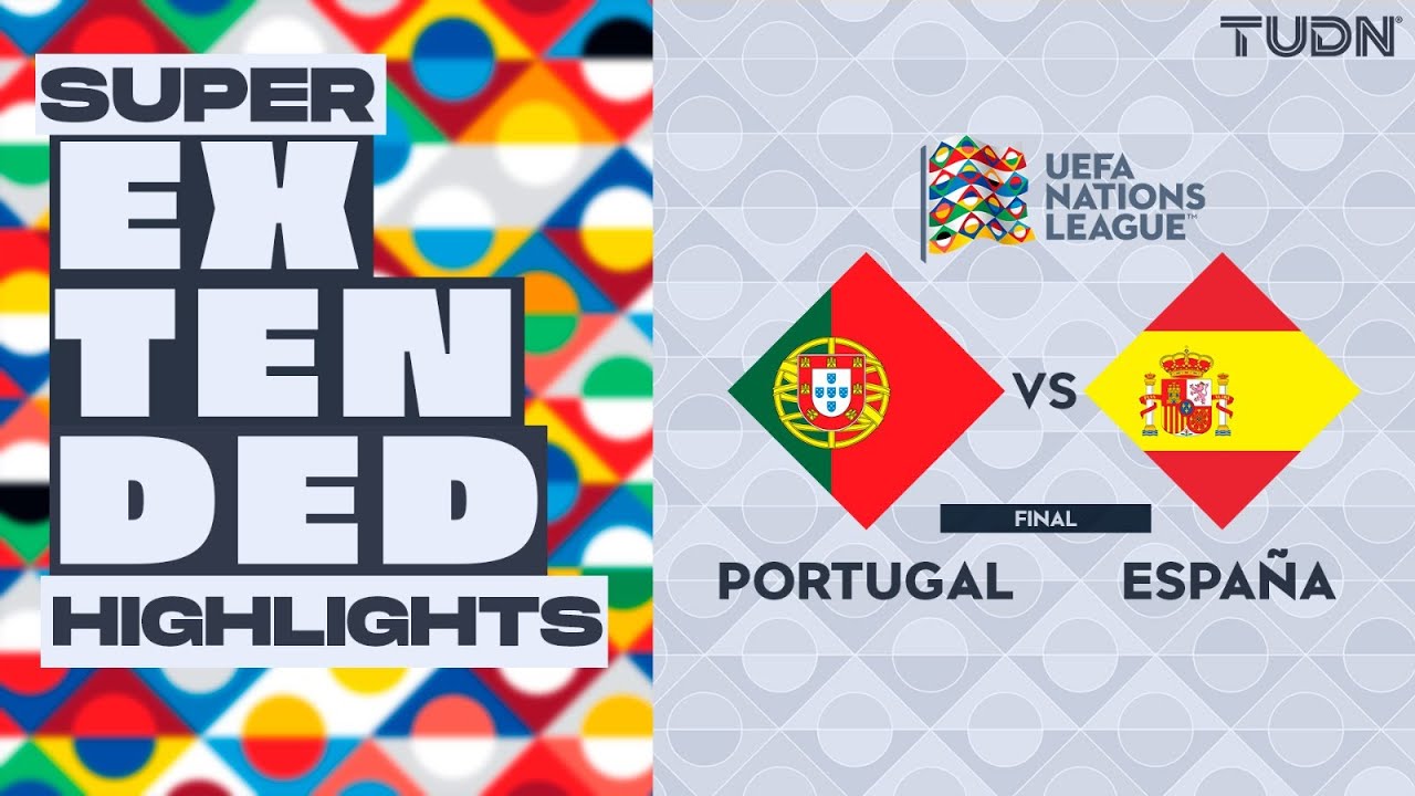 SUPER EXTENDED HIGHLIGHTS | Portugal vs España | UEFA Nations League - Final 2025 | TUDN