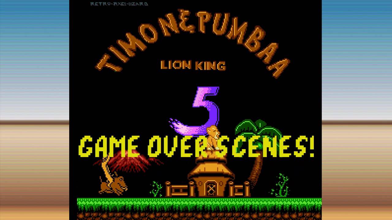 Super Lion King 5 / Timone & Pumba Lion King 5 - Game Over Scenes!