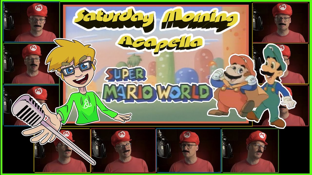 Super Mario World (TV Series) Theme - Saturday Morning Acapella