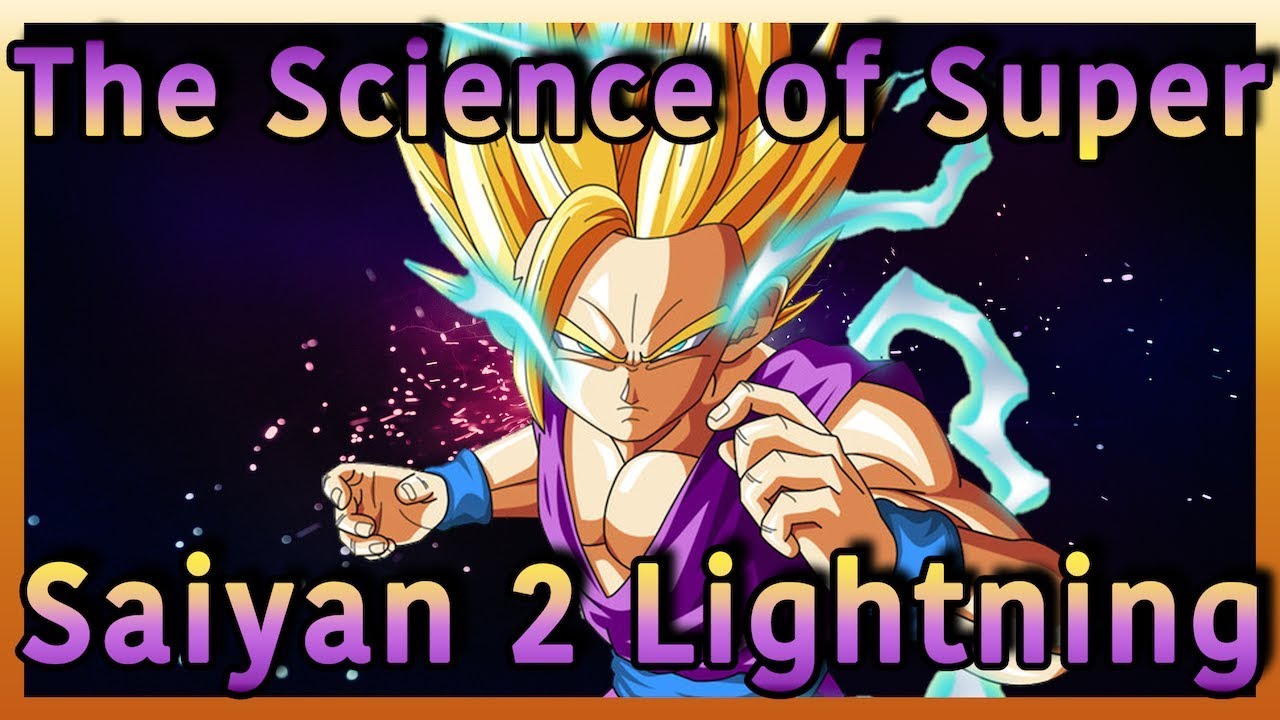 Super Saiyan 2 Lightning Explained | Dragon Ball Super Science