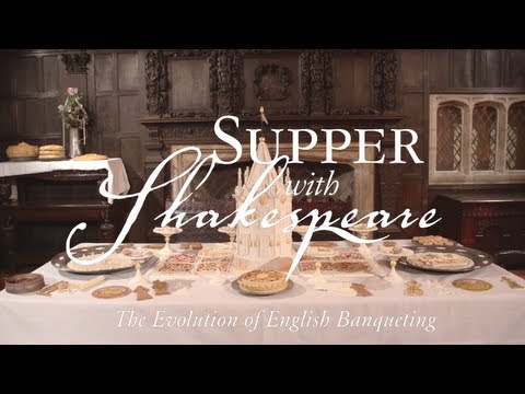 Supper with Shakespeare: The Evolution of English Banqueting
