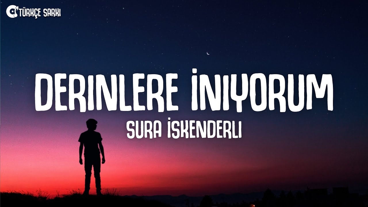 Sura İskenderli - Derinlere İniyorum (Sözleri/Lyrics)