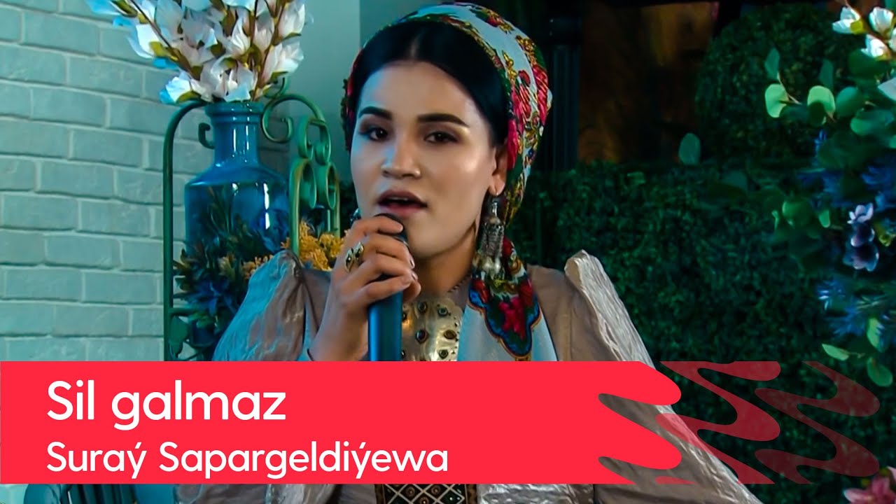 Suray Sapargeldiyewa - Sil galmaz | 2022
