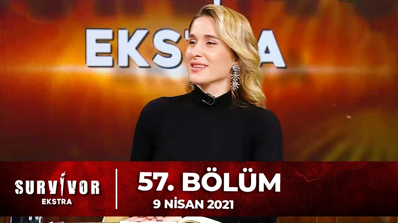 Survivor Ekstra 57. Bölüm | 9 Nisan 2021