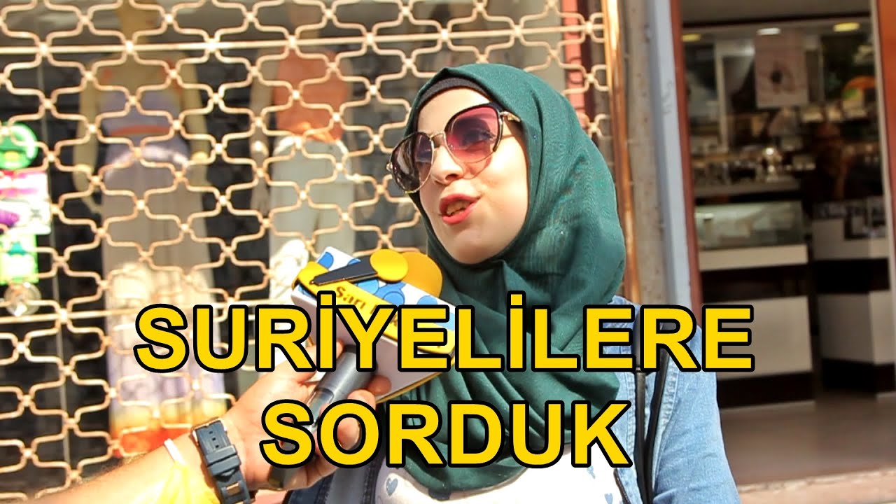 SURİYELİLERE SORDUK : TÜRKİYE'DEN MEMNUN MUSUNUZ ?