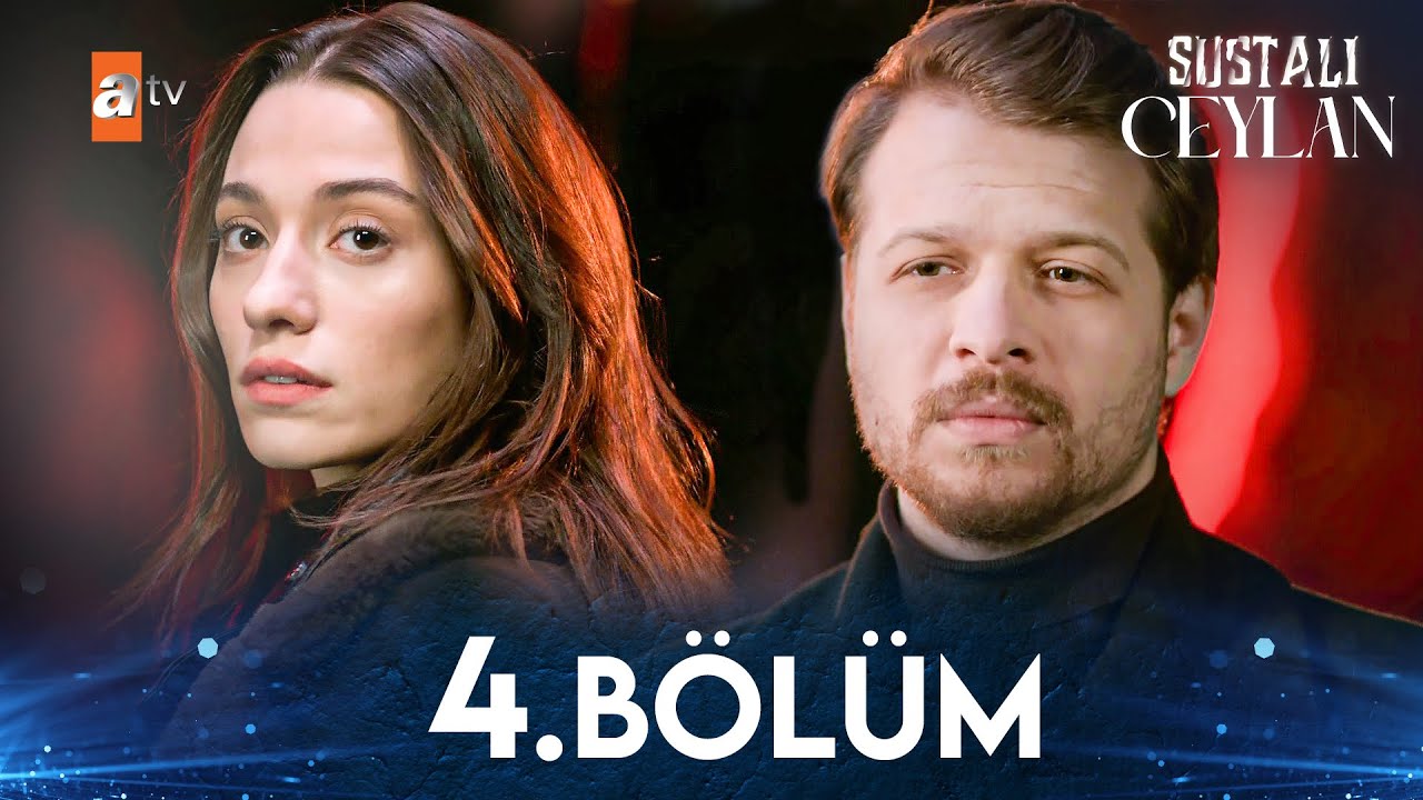 Sustalı Ceylan 4. Bölüm @atvturkiye