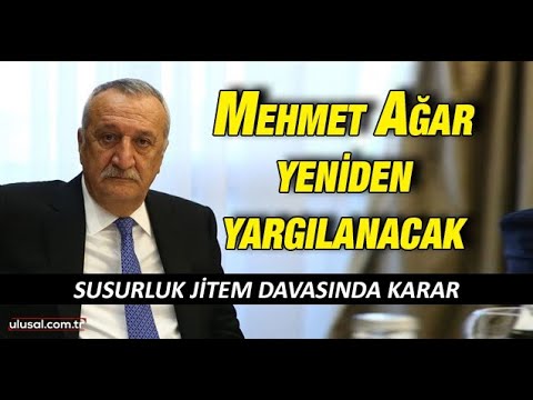 Susurluk davasında karar: Mehmet Ağar yeniden yargılanacak