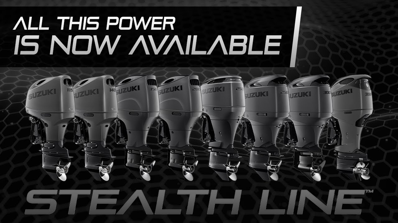 Suzuki Marine's FULL STLEATH LINE Is NOW AVAILABLE!