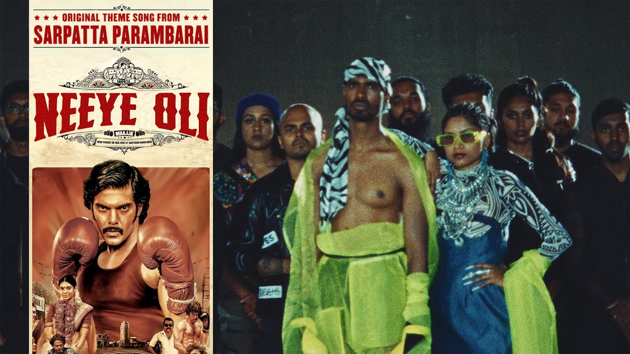 SVDP, Navz-47, Santhosh Narayanan - Neeye Oli (from Sarpatta Parambarai)