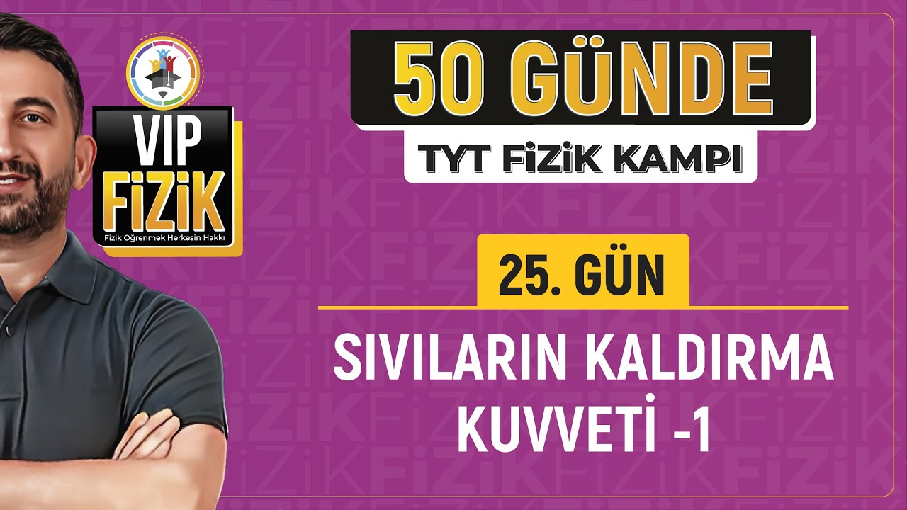 Sıvıların kaldırma kuvveti konu anlatımı -1 | 25.Gün 1.Video