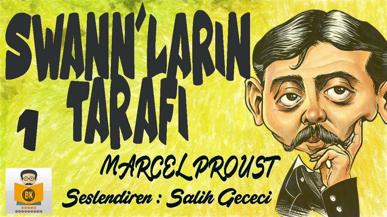 Swann' ların Tarafı (Kayıp Zamanın İzinde 1. Kitap) - Marcel Proust (Sesli Kitap 1.Parça) (S.Gececi)