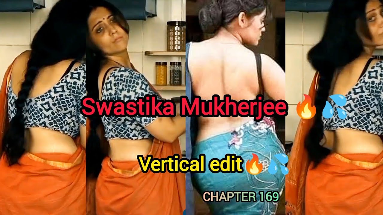 Swastika Mukherjee 🔥💦 Vertical edit 🔥💦 CHAPTER 169
