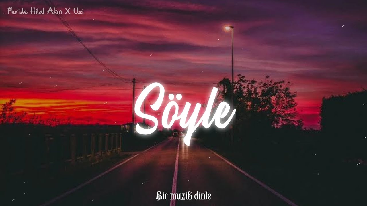 SÖYLE - Feride Hilal Akın X Uzi (sakar prod)