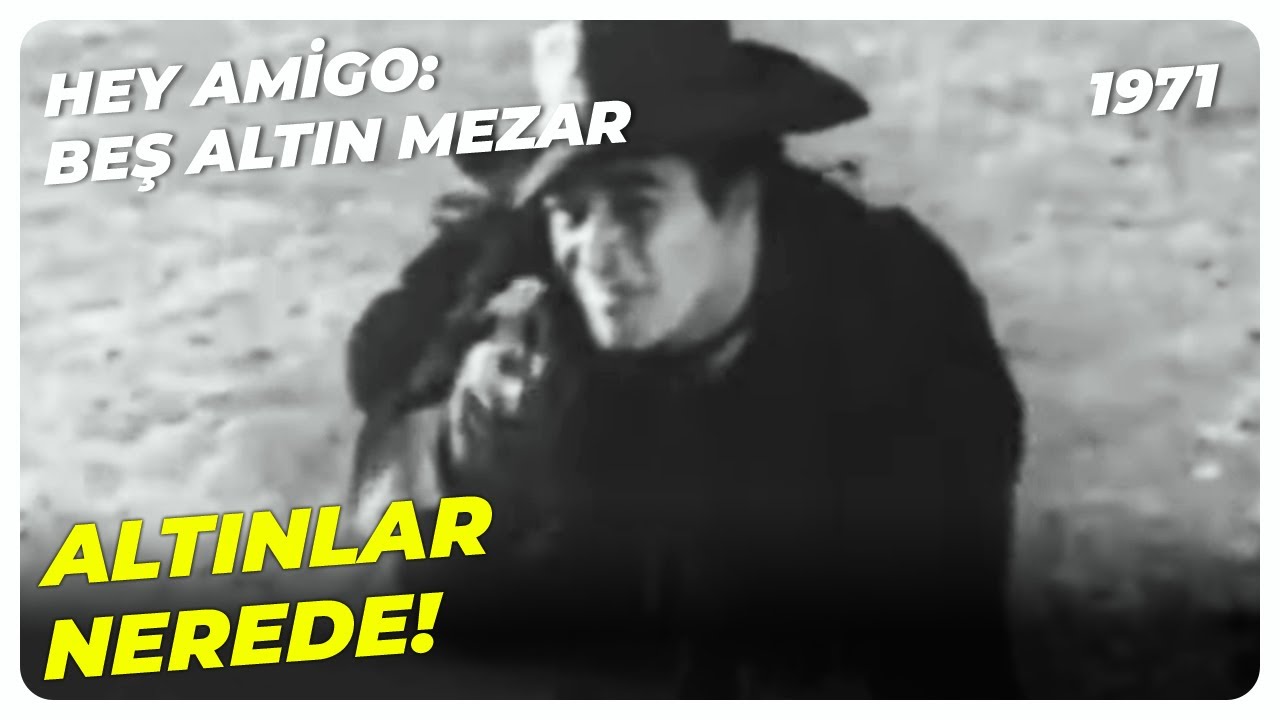 Söylemezsen Ecelin Elimden Olacak! - Hey Amigo: Beş Altın Mezar 1971 | Bilal İnci Melek Görgün