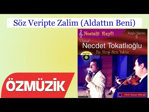 Söz Veripte Zalim (Aldattın Beni) - Necdet Tokatlıoğlu (Official Video)