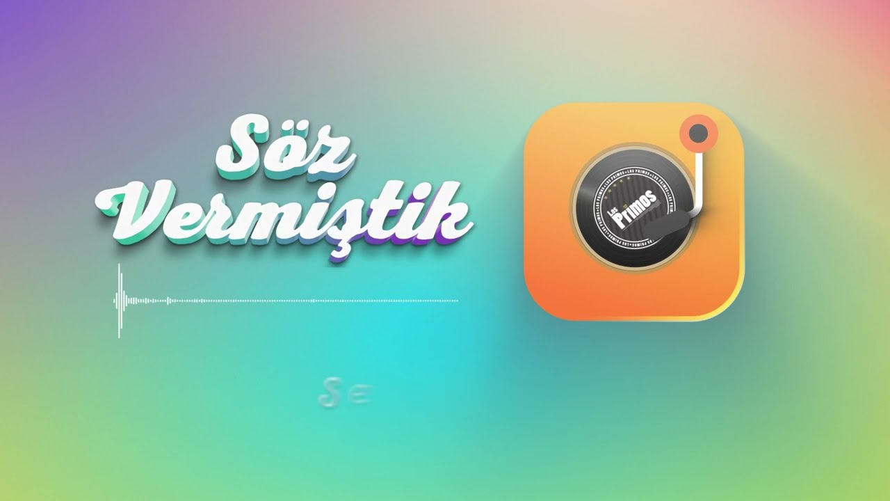 SÖZ VERMIŞTİK - LOS PRIMOS MUSIC