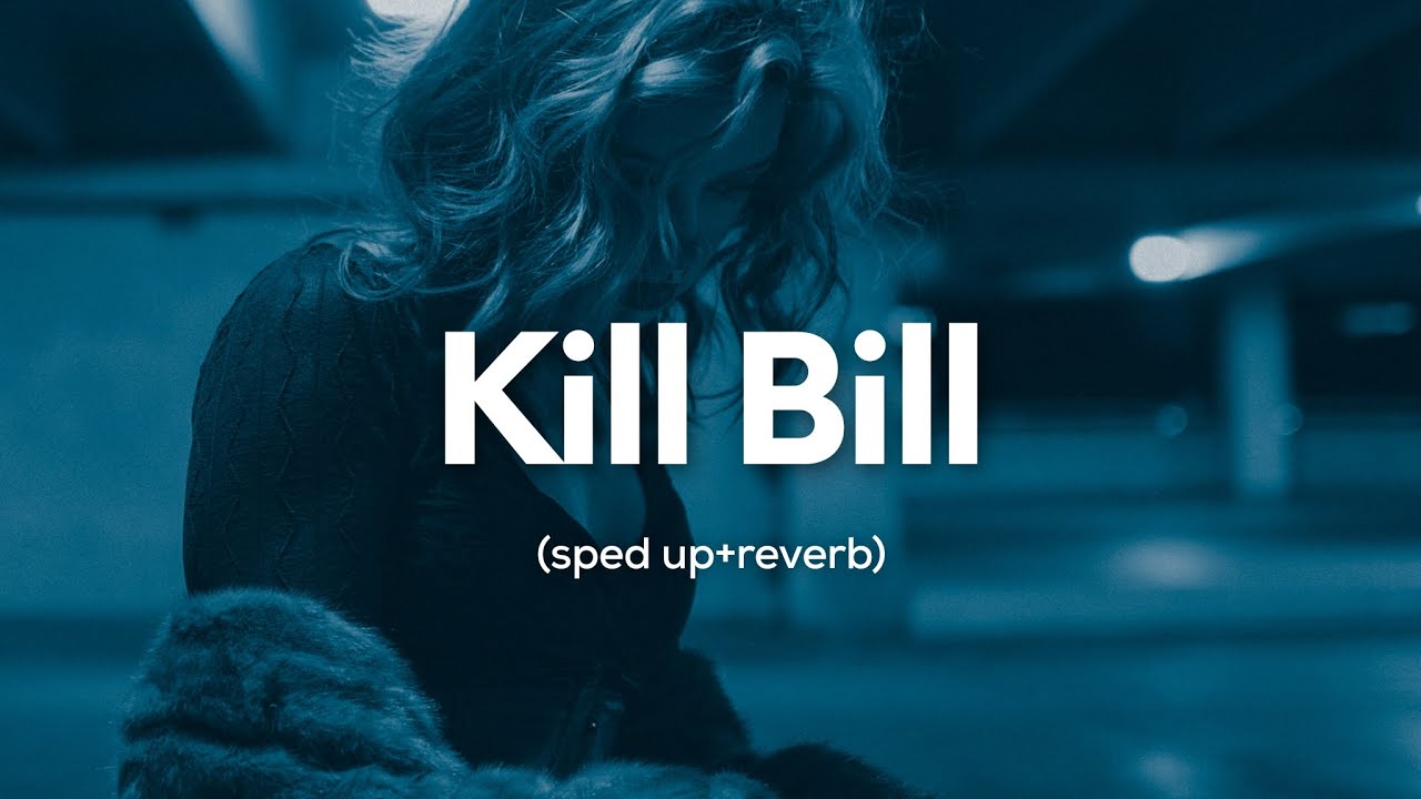 SZA - Kill Bill  (sped up+reverb) 