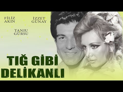 Tığ Gibi Delikanlı Türk Filmi | FULL | FİLİZ AKIN | İZZET GÜNAY | TANJU GÜRSU