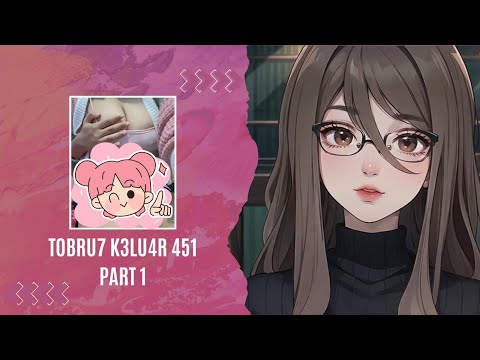 T0BRU7 K3LU4R 451 PART 1