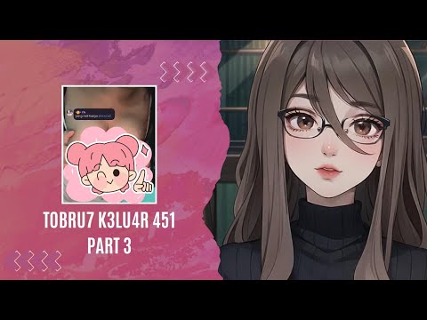 T0BRU7 K3LU4R 451 PART 3