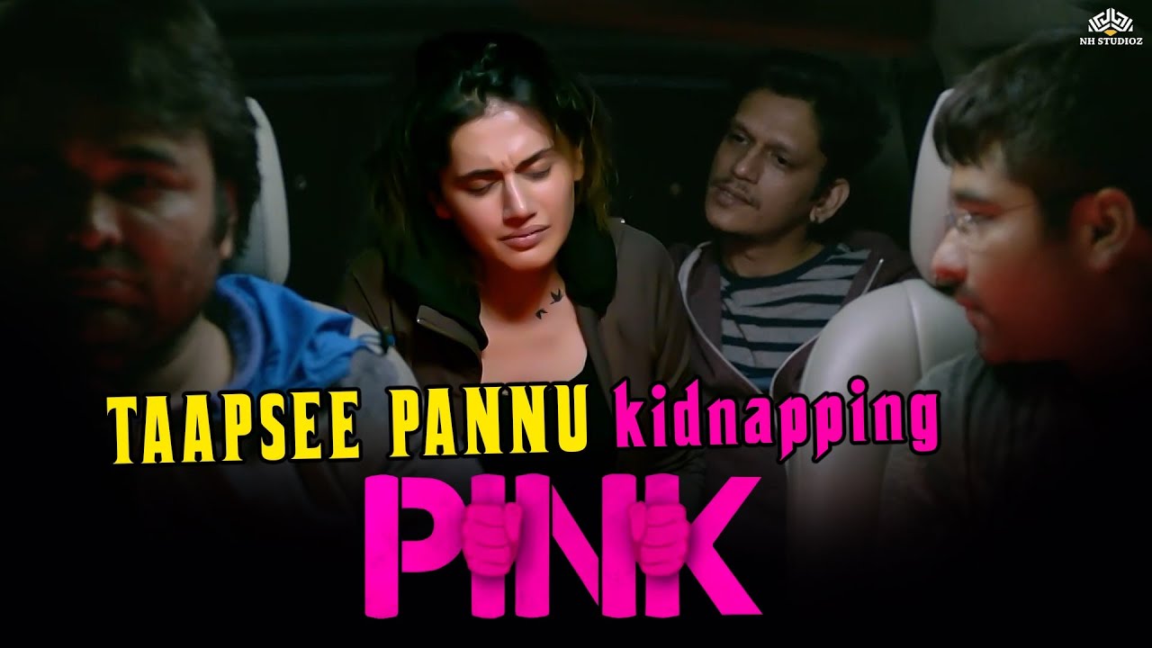 Taapsee Pannu's Kidnapping Scene | PINK Movie | Part 6 | Taapsee Pannu | Amitabh Bachchan
