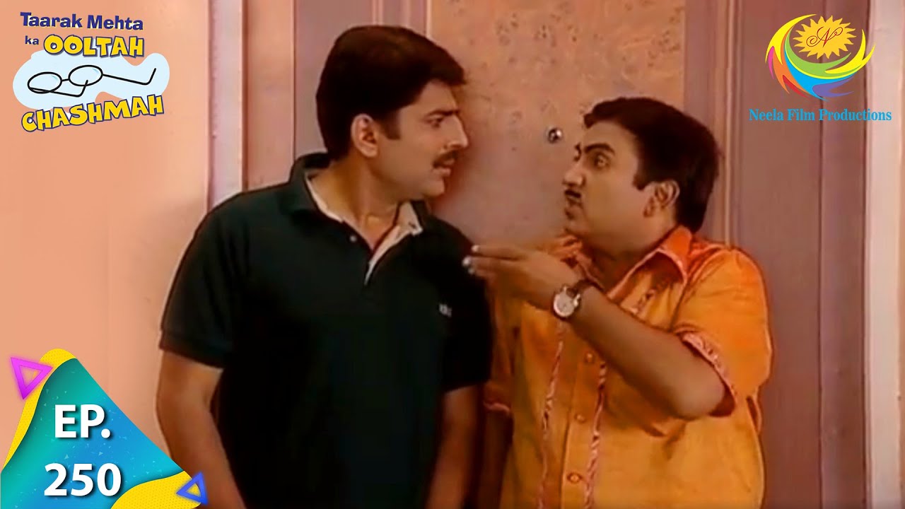 Taarak Mehta Ka Ooltah Chashmah - Episode 250 - Full Episode