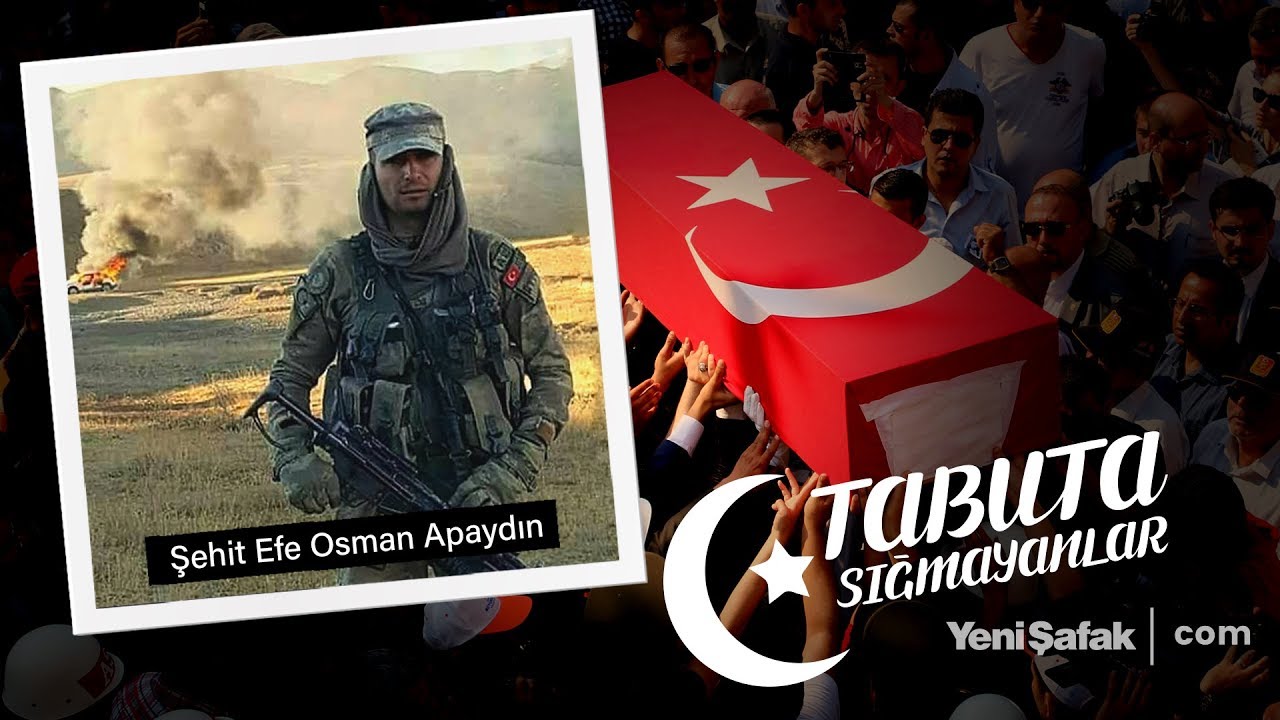 Tabuta Sığmayanlar: Şehit Efe Osman Apaydın (67.Bölüm)