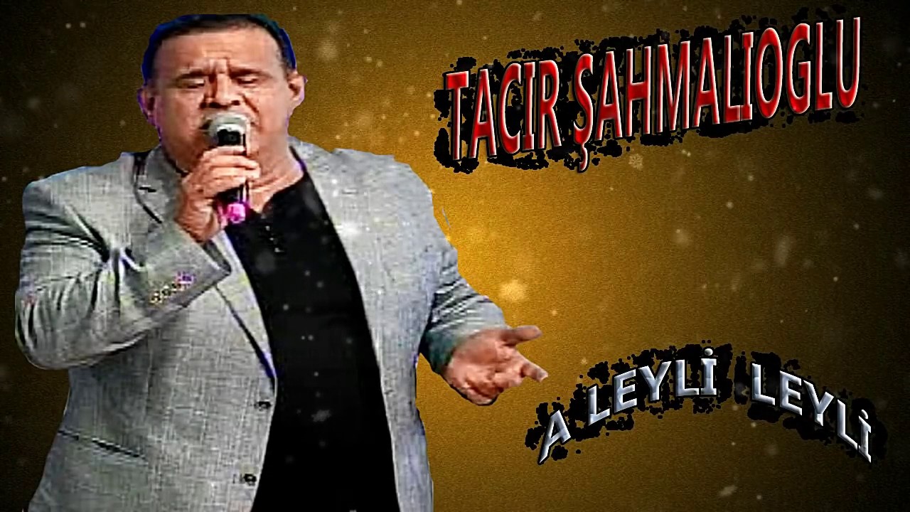 TACIR SHAHMALOGLU  BAGDA ERIK VAR IDI