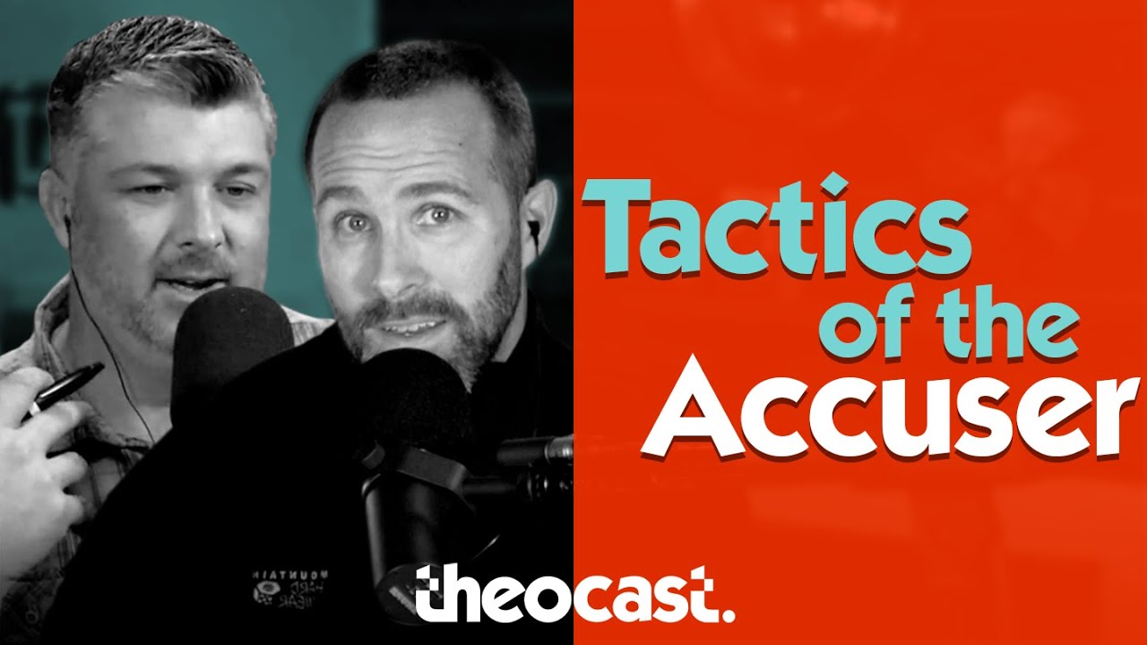 Tactics of the Accuser (Part 1) | Theocast