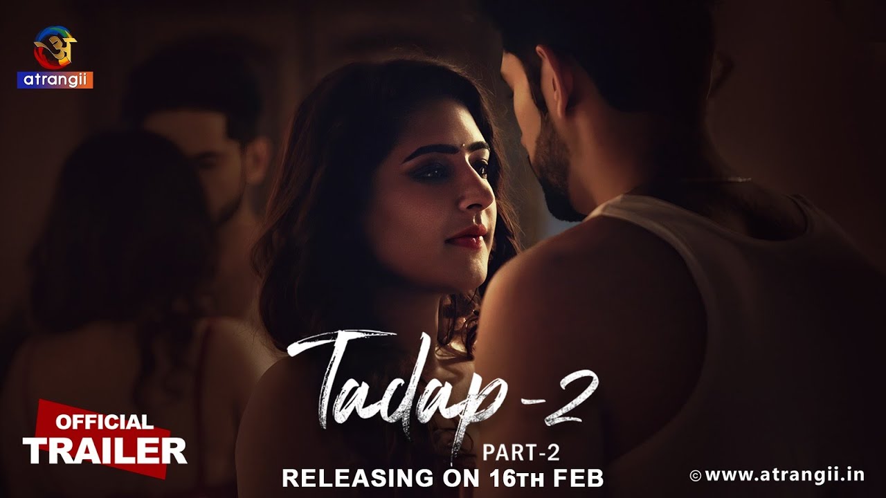 Tadap - 02 | Part - 02 | Official Trailer | Releasing On : 16th Feb | Exclusively On Atrangii App