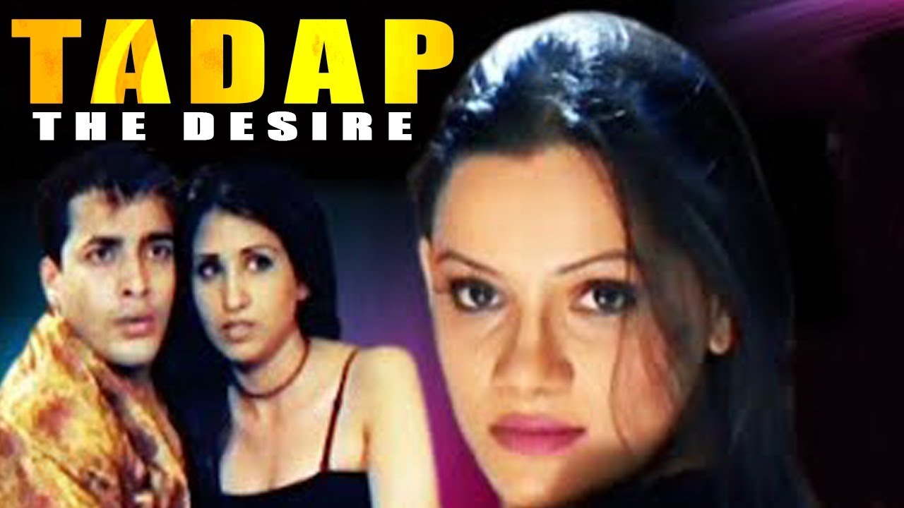 Tadap - The Desire | Shakeb Khan, Naina Rawal, Kanika, Taniya Khanna | Bollywood Thriller Movie