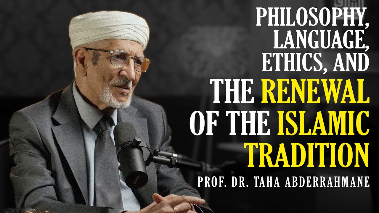 Taha Abderrahmane: Philosophy, Language, Ethics, and the Renewal of the Islamic Tradition (al-Sharq)