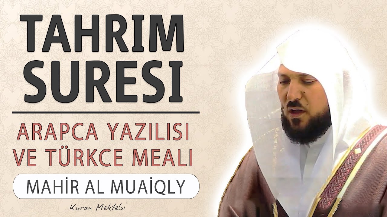 Tahrim suresi anlamı dinle Mahir al Muaiqly (Tahrim suresi arapça yazılışı okunuşu ve meali)