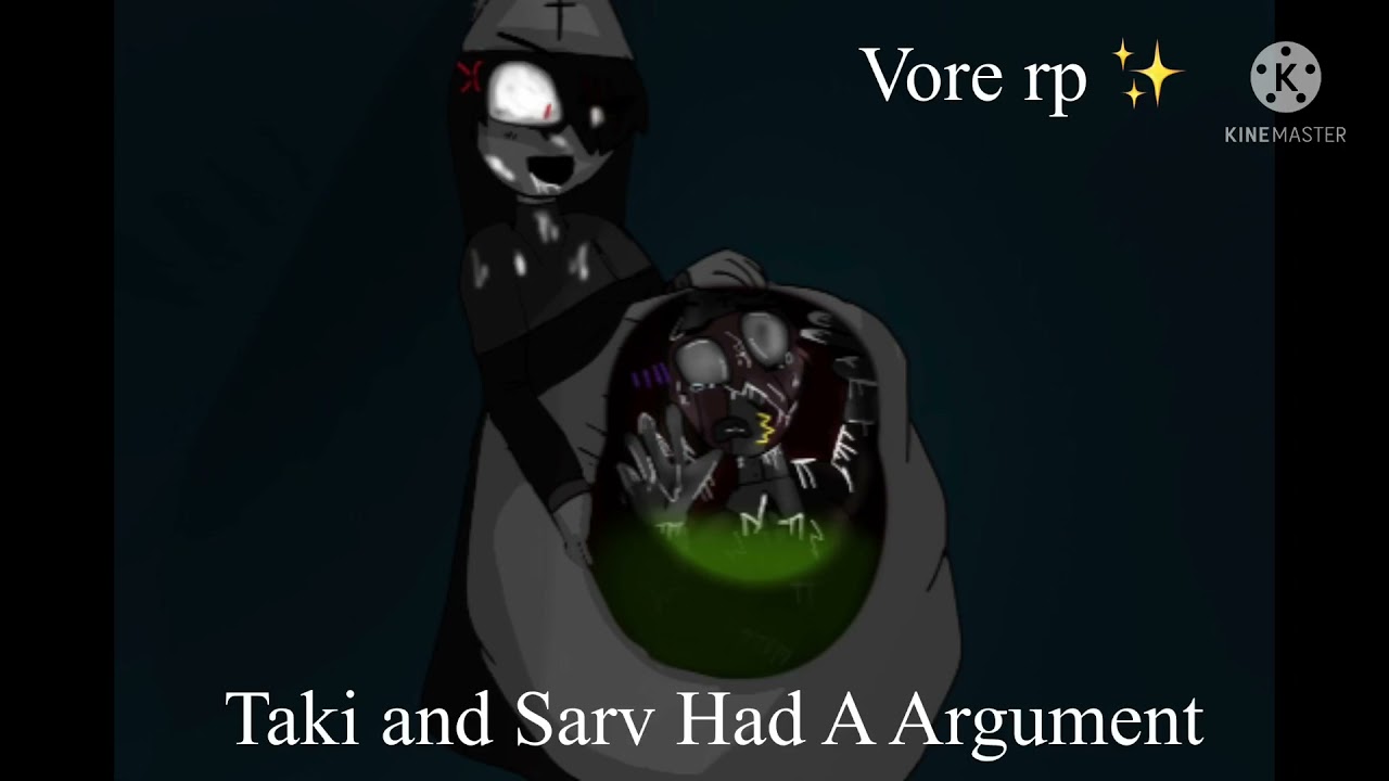 Taki Ate Sarv over a  argument (Vore  RP?)