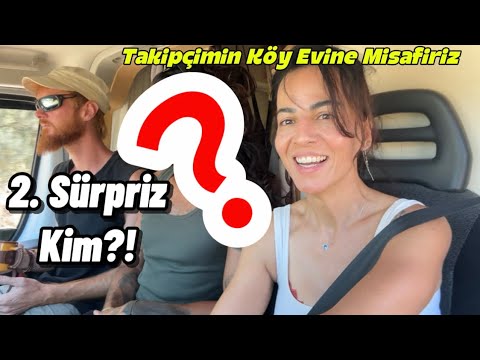 Takipçimin Köy Evine Misafirdik | 2. Özel Misafirim Kim?