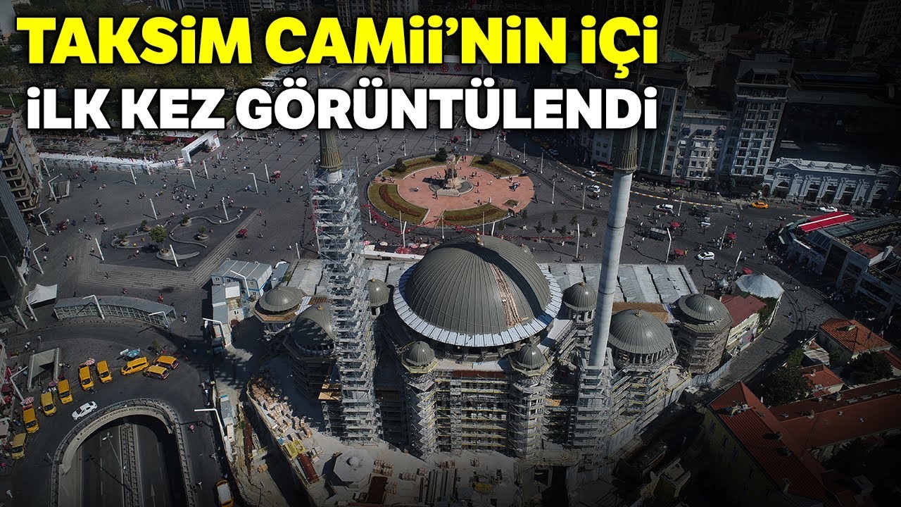 Taksim Camii'nin İçi İlk Kez Görüntülendi